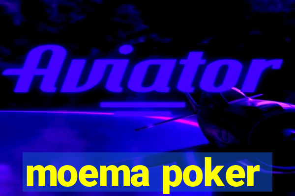 moema poker